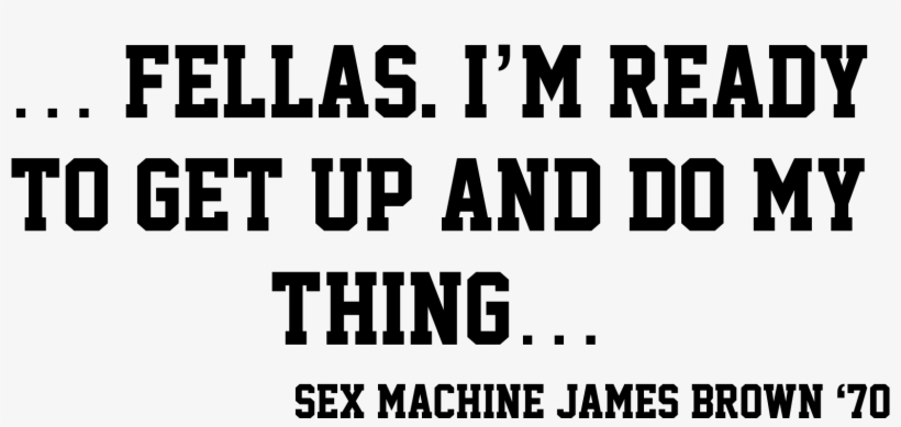 Sex Machine James Brown 1970 Groupie Shit, transparent png #6056106