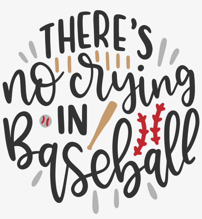 No Crying In Baseball, Silhouette Cutter, Silhouette - There's No Crying In Baseball Svg, transparent png #6072135