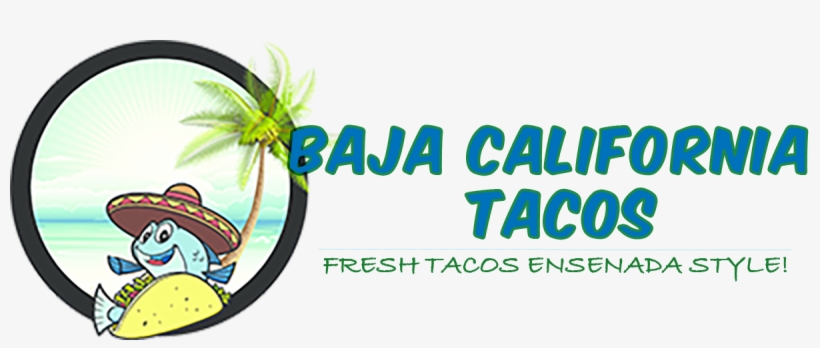 Baja California Baja California - Baja California Tacos, transparent png #6090094