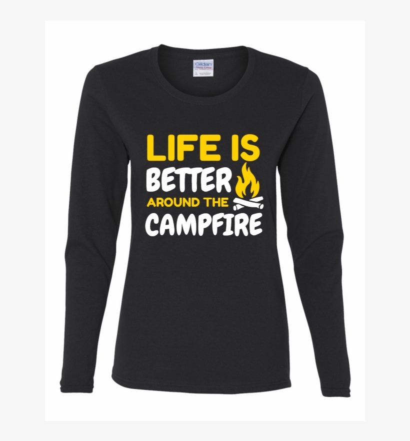 Life Is Better Around The Campfire T Shirt Design - Clothing, transparent png #612204
