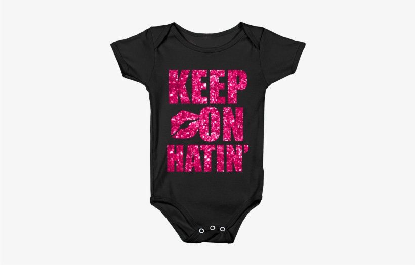 Keep On Hatin' Baby Onesy - Onesie, transparent png #617689