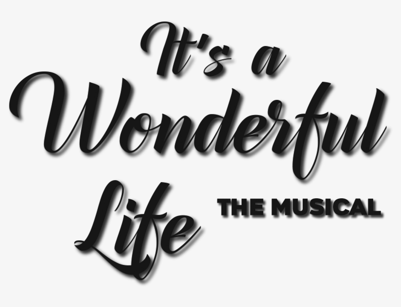 It's A Wonderful Life, The Musical - Calligraphy, transparent png #6105111