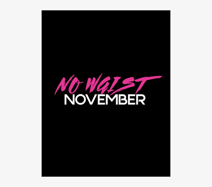 No Waist November Is An 8 Week Online Extensive Fitness - Graphic Design, transparent png #6163529