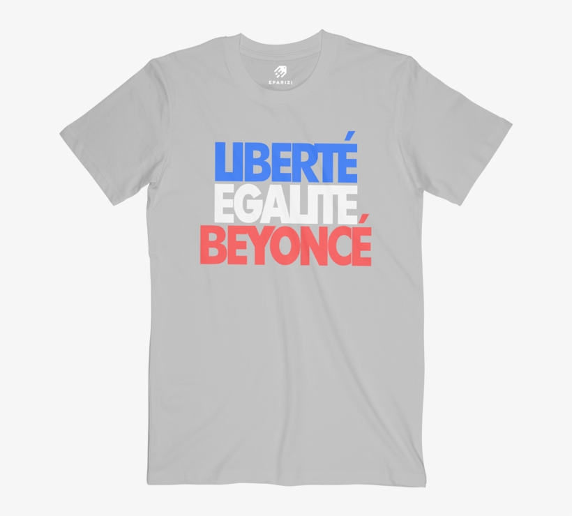 Liberte Egalite Beyonce T Shirt Tag A Friend Who Would - Surely Not Everybody Was Kung Fu Fighting T Shirt, transparent png #6233699