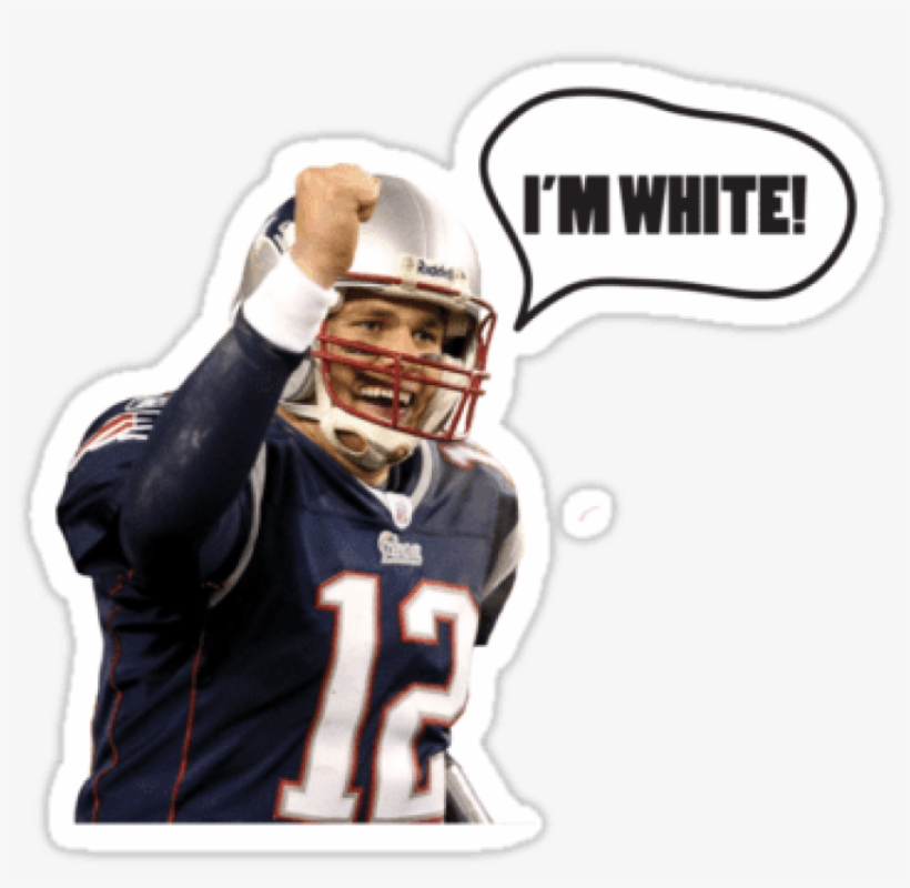 Tom Brady I'm White - Tom Brady Patriots, transparent png #636195