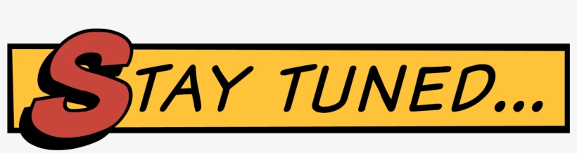 Stay-tuned - Stay Tuned Logo Png, transparent png #6375159