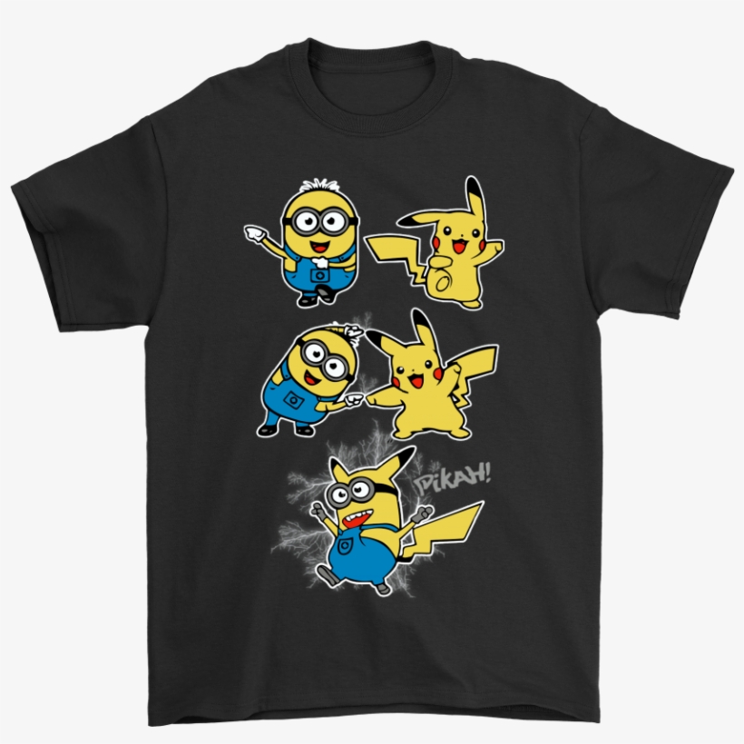 Despicable Me Minions And Pikachu Pokemon Fusion Shirts - If You Dont Listen To You Will Never Understand Shirt, transparent png #6431049