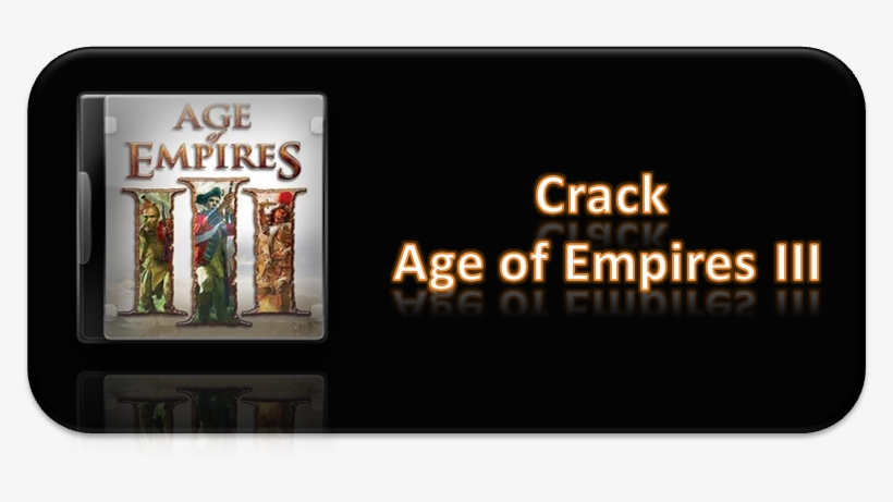 [crack] Age Of Empires - Age Of Empires 3, transparent png #6431413