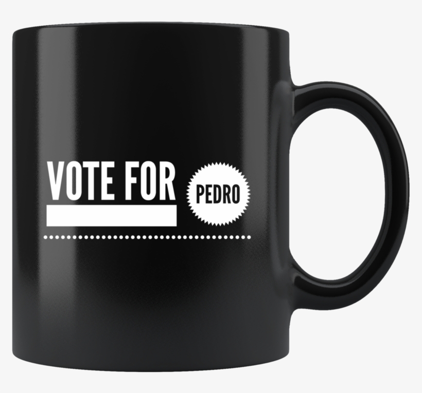 Vote For Pedro Mug Drinkware Oneshopee - Mug, transparent png #6445155