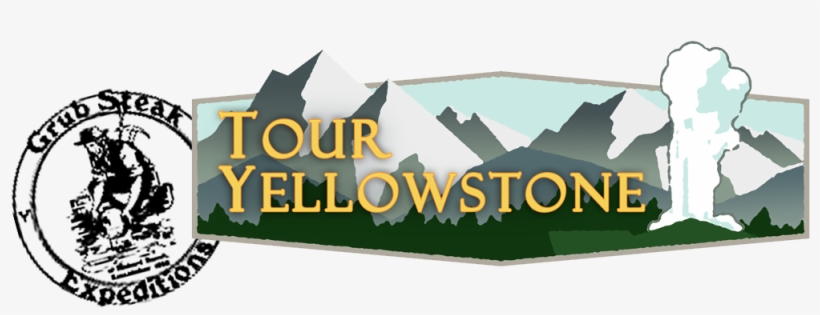 Grub Steak Expeditions Yellowstone Tours, transparent png #6452865