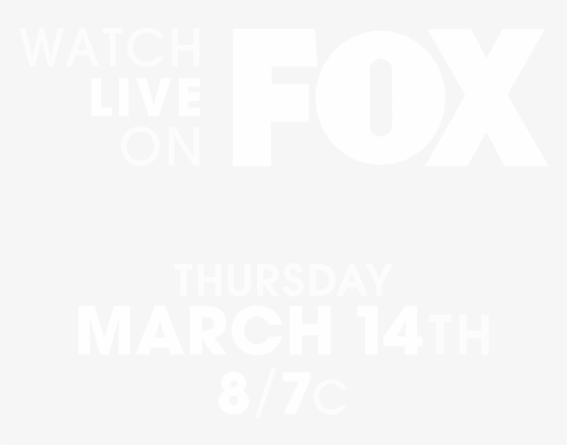 Watch Live On Fox Thursday March 14th 8/7c, transparent png #6496818