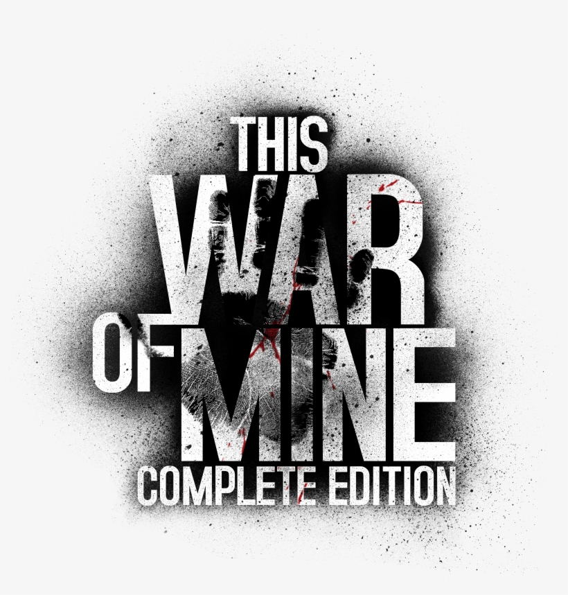 11 Bit Studios 'this War Of Mine', An Anti-war Survival, transparent png #6506361