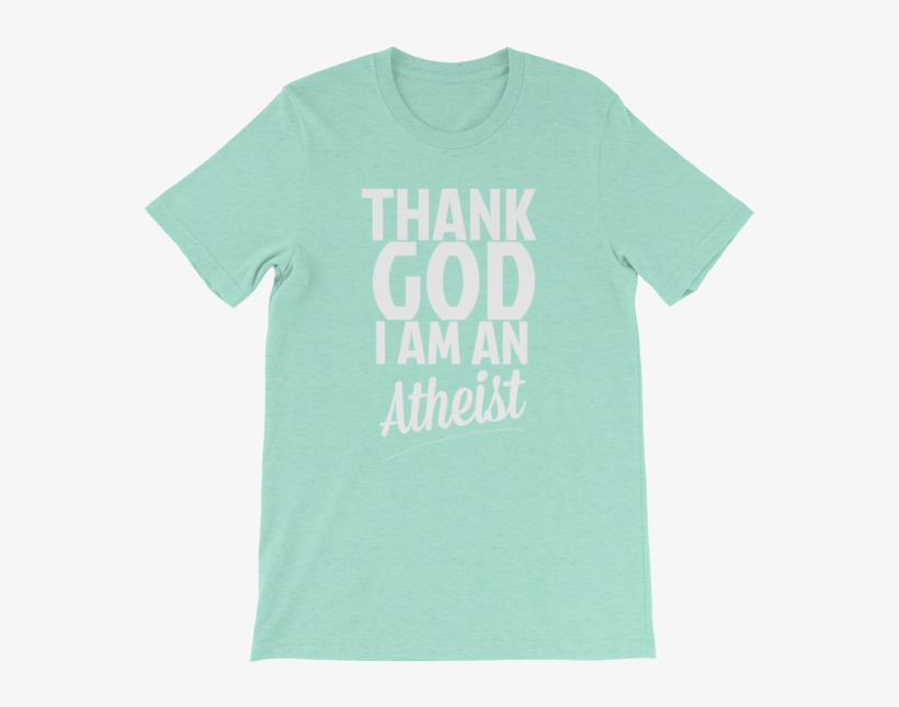 Thank God I Am An Atheist T-shirt, transparent png #6516991