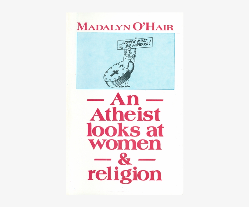 An Atheist Looks At Woman & Religion, transparent png #6517196