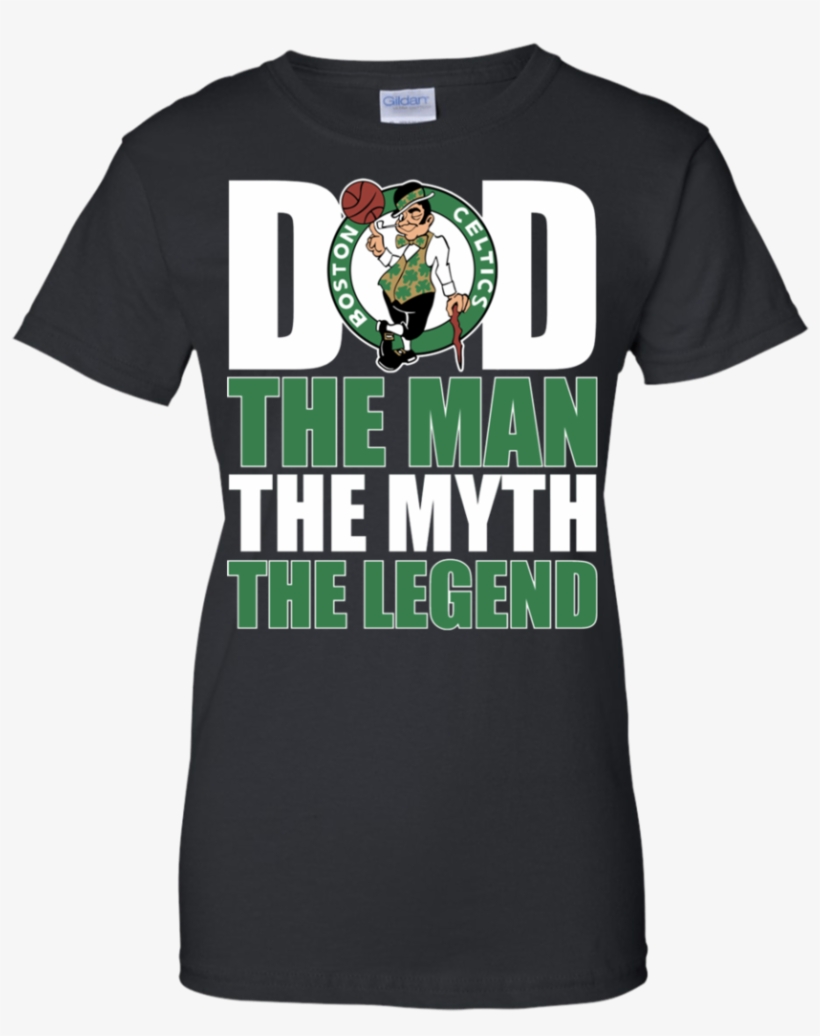 Boston Celtics Basketball Dad The Man The Myth The, transparent png #6526488