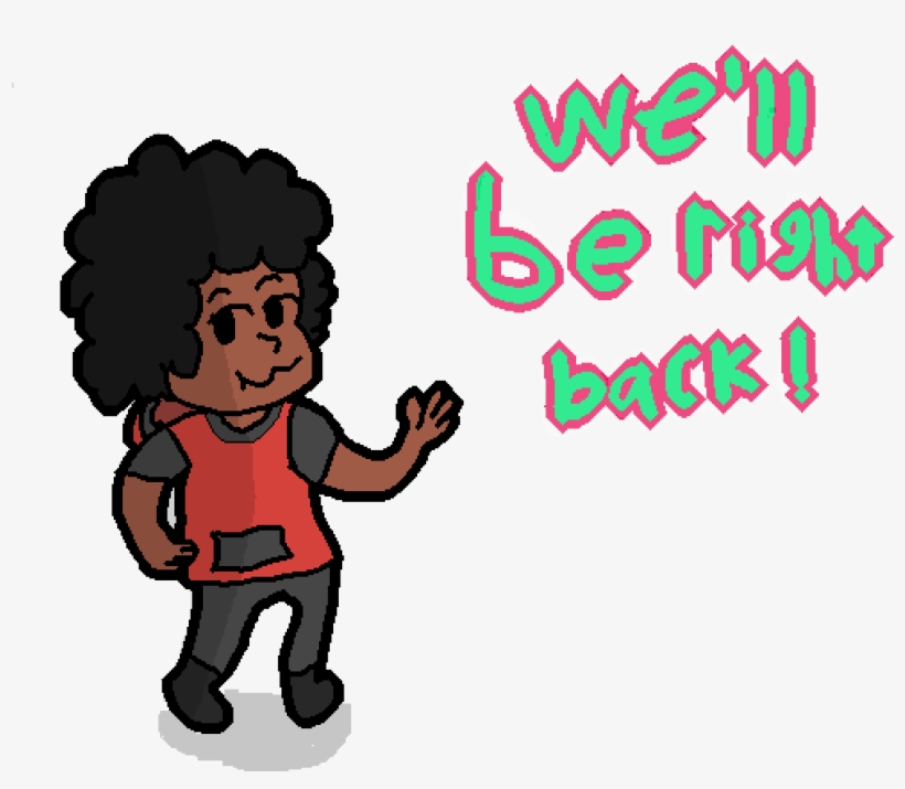 We'll Be Right Back, transparent png #6542223