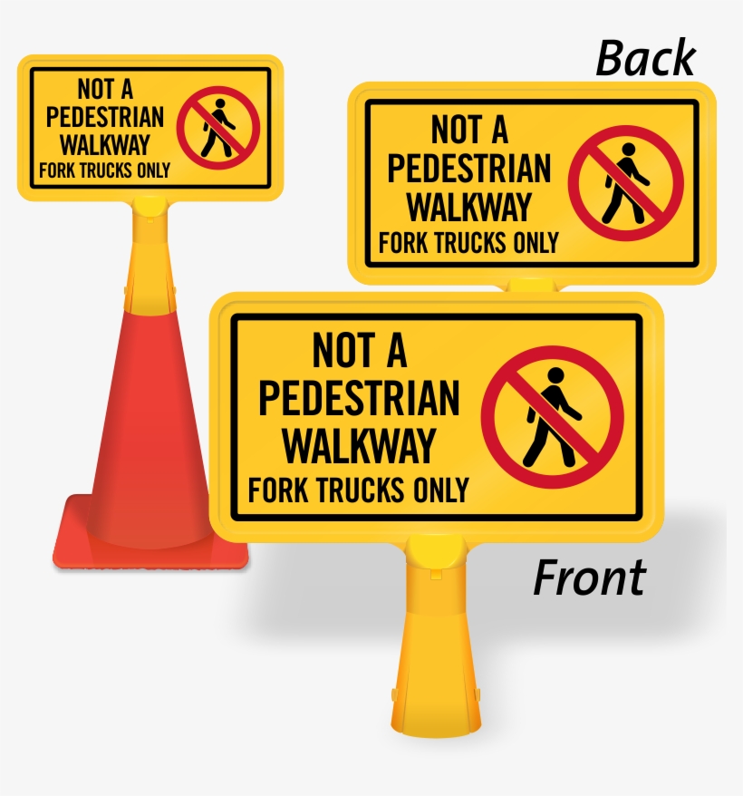 Not A Pedestrian Walkway Coneboss Sign, transparent png #6547593