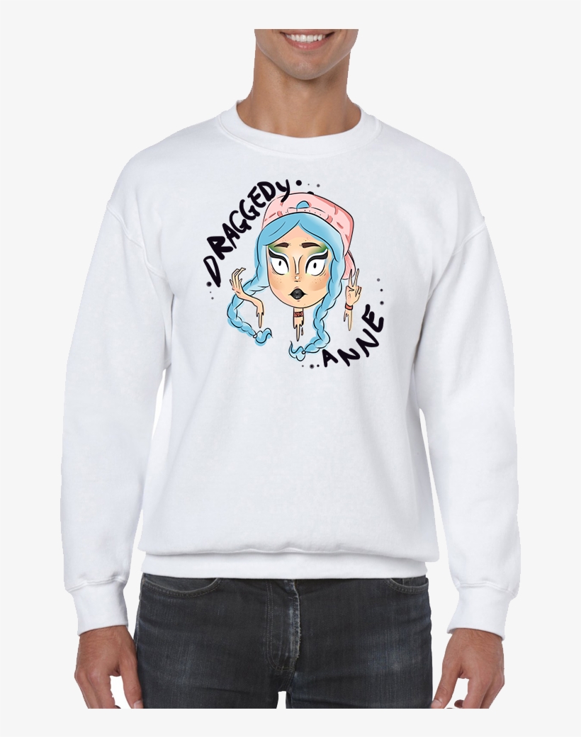 Draggedy Ann "queen Of Backwards Hats" Sweatshirt - Men's Sweatshirt True King Doesn't Need, transparent png #663069