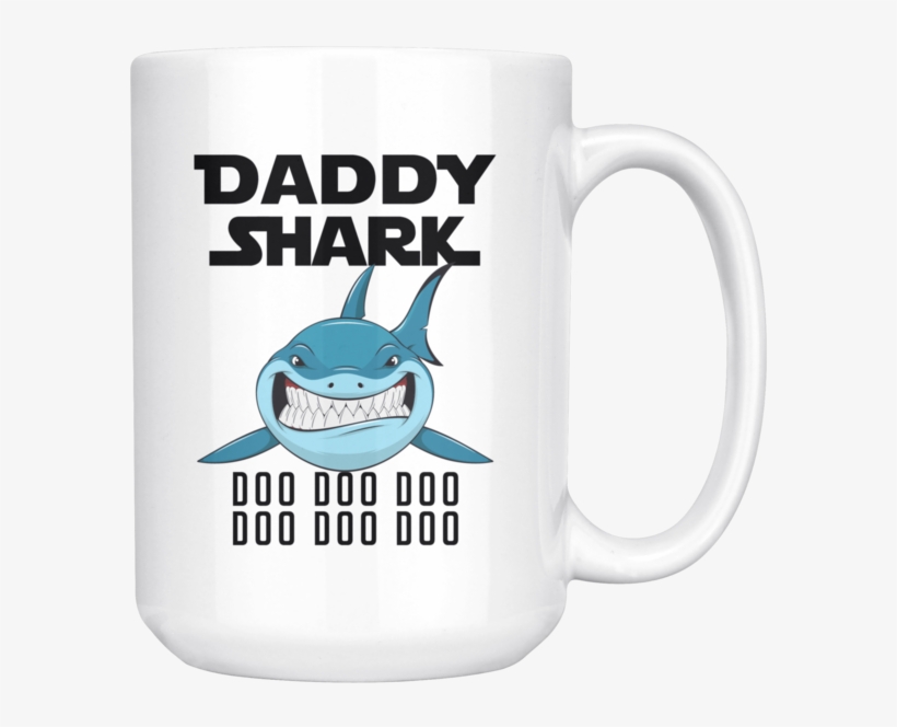 Daddy Shark White Mug 15oz, transparent png #6638742