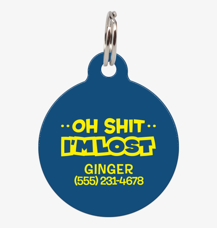 Oh Shit I'm Lost - Pet Tag, transparent png #676006