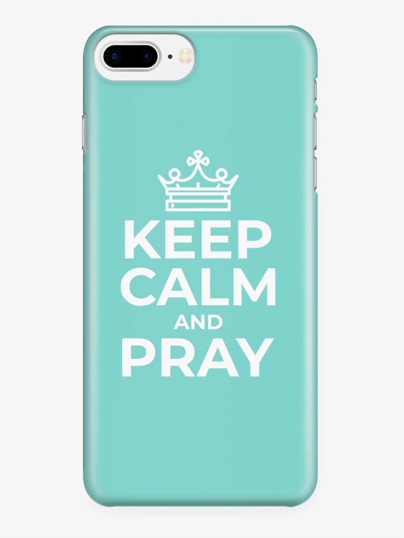 Keep Calm And Pray Iphone Case, transparent png #6792101