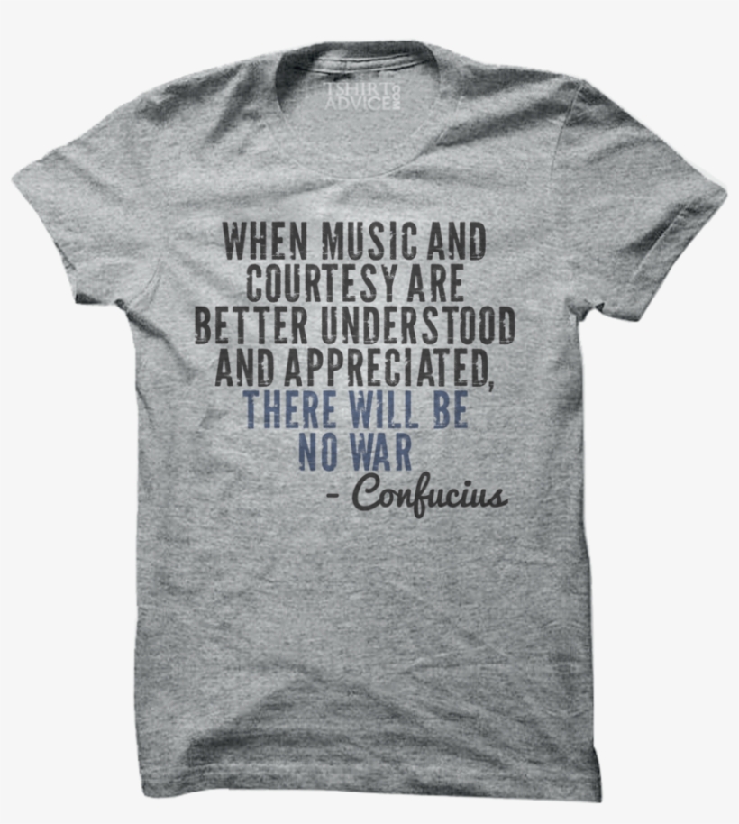 Confucius T-shirts When Music And Courtesy, transparent png #6868812