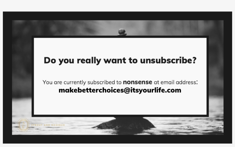 The Beauty Of “unsubscribe” In Email And In Life, transparent png #6882320