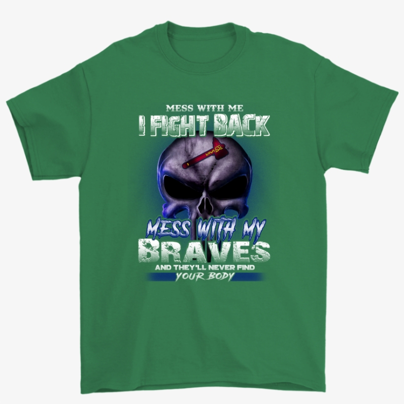 Mlb Mess With Me I Fight Back Mess With My Atlanta - Beach Better Have My Money Shirt Funny Metal Detector, transparent png #692487