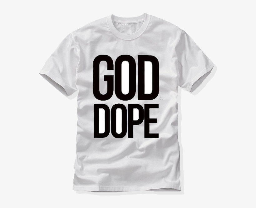 God Is Dope - Katharine Hamnett Political Shirt, transparent png #692785