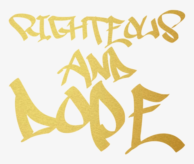 Righteous And Dope - Righteousness, transparent png #692834