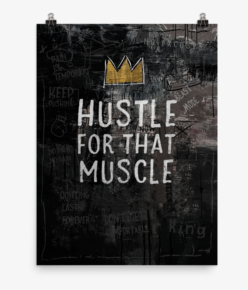 Hustle For That Muscle Poster, transparent png #6914419