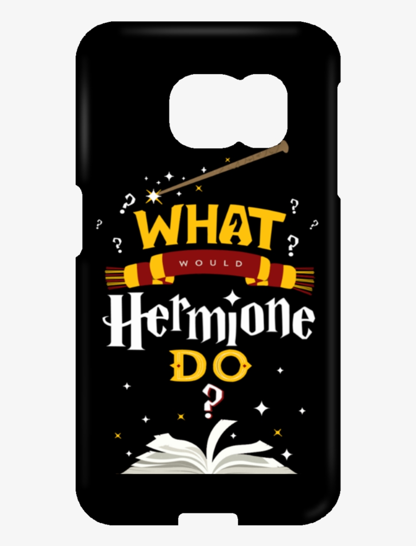 What Would Hermione Do Ver2 Samsung Galaxy S6 Edge, transparent png #6934478