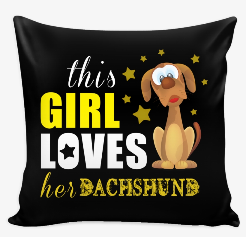 This Girl Love Her Dachshund Dog Pillow Cover, transparent png #6963429
