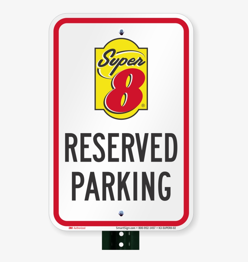 Reserved Parking Sign, Super 8 Motel, transparent png #6980422