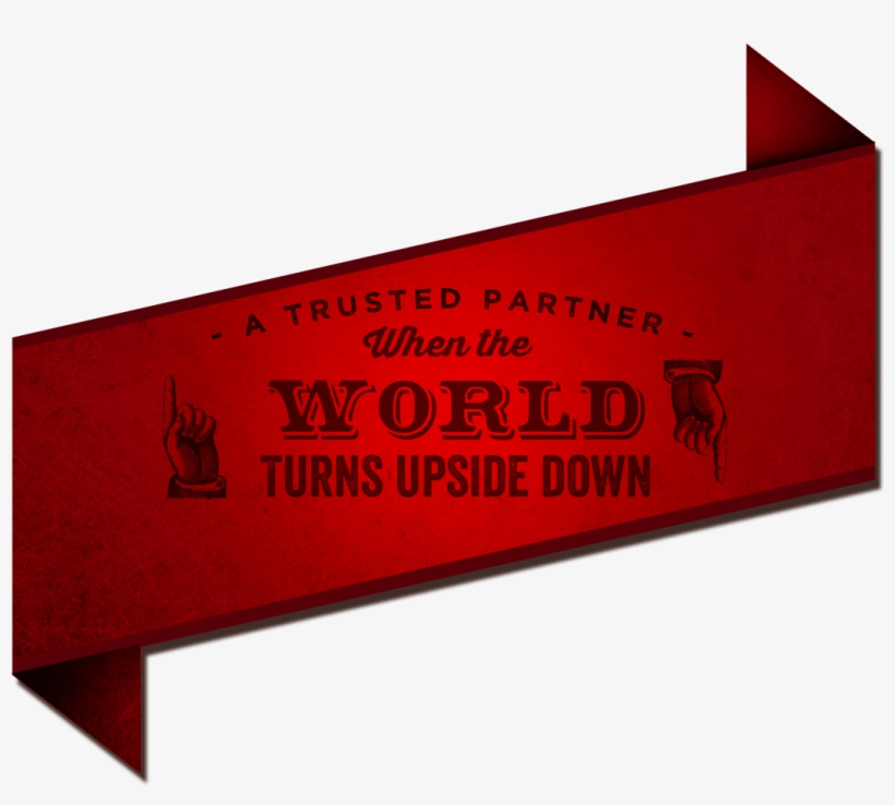 A Trusted Partner When The World Turns Upside Down - Sign, transparent png #703808