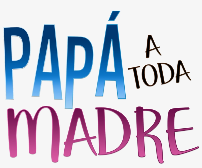 Izšel Je Uradni Trailer Telenovele Papá A Toda Madre, transparent png #7019334