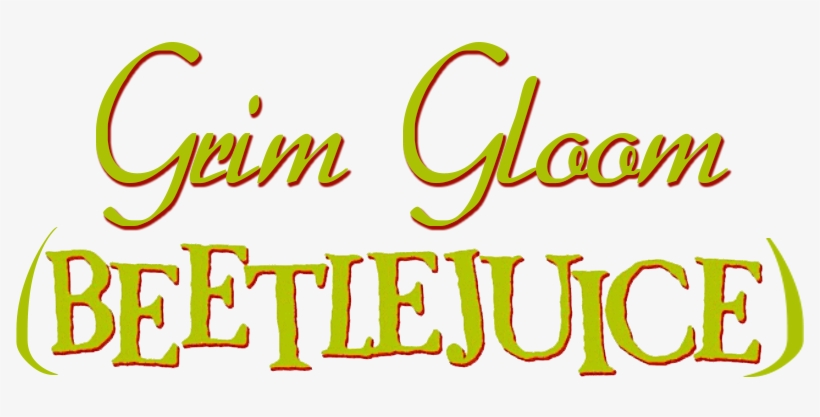 Grim Gloom Beetlejuice Logo - Beetlejuice, transparent png #710407
