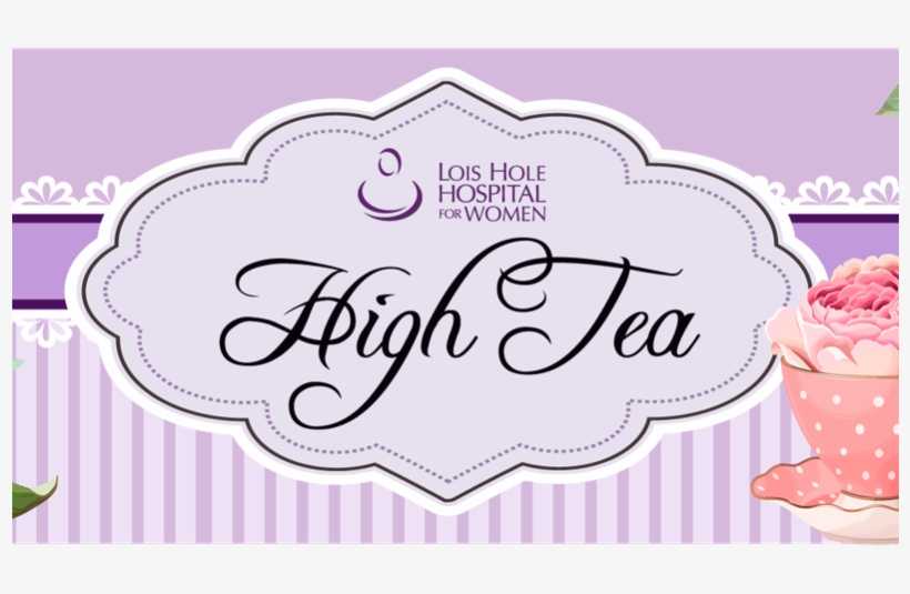 Lois Hole Hospital For Women High Tea, transparent png #7130546