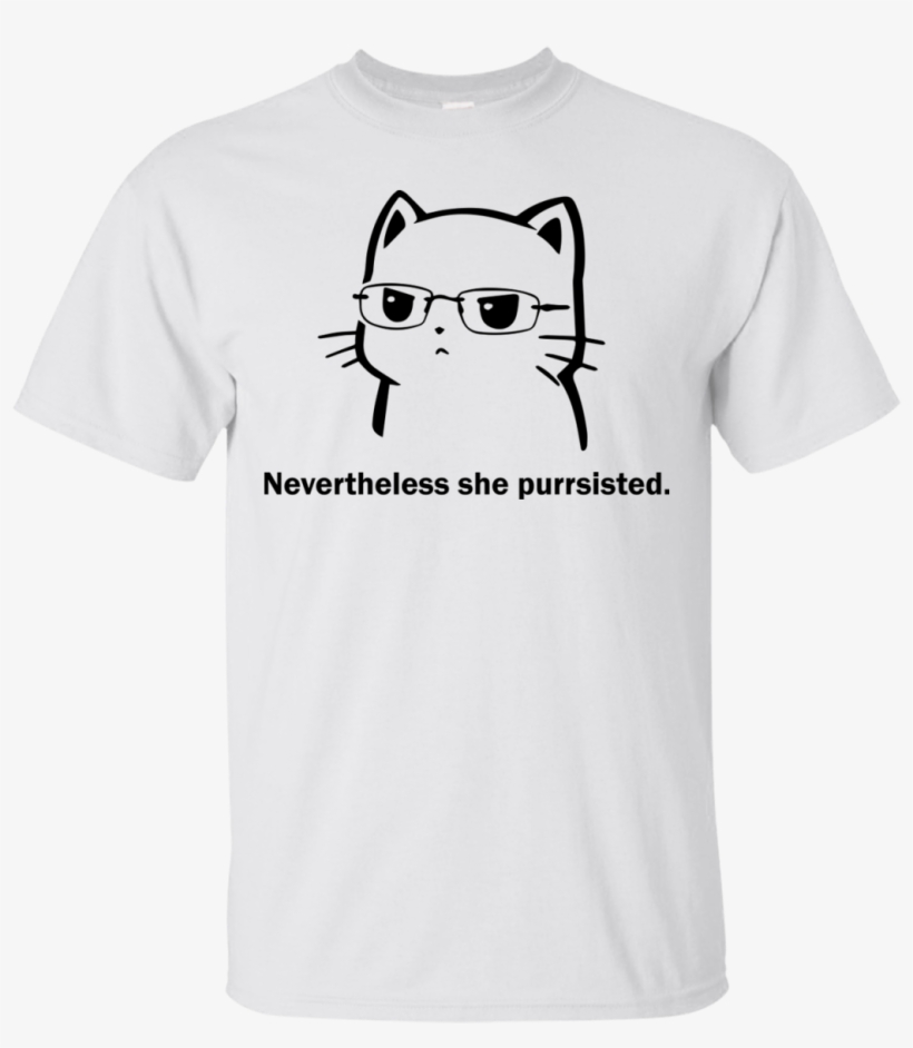 Funny Cat Nevertheless She Purrsisted Shirt, Tank - T-shirt, transparent png #729602
