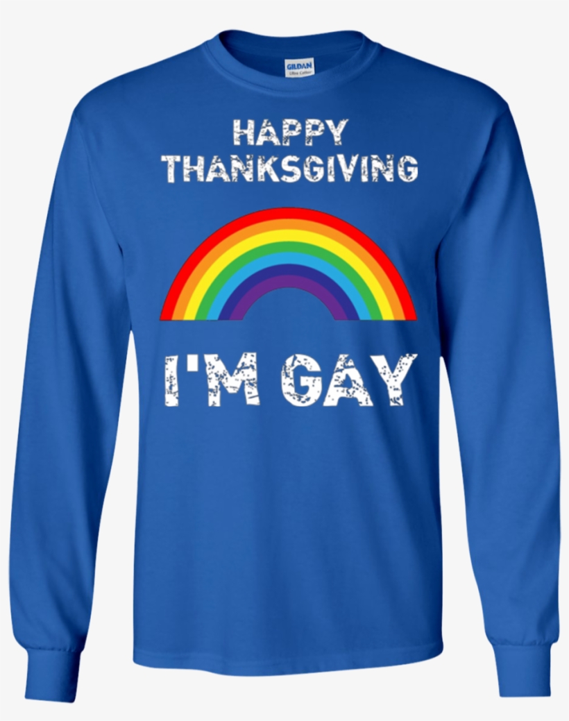 "happy Thanksgiving I'm Gay" Funny Thanksgiving T-shirt, transparent png #7201667