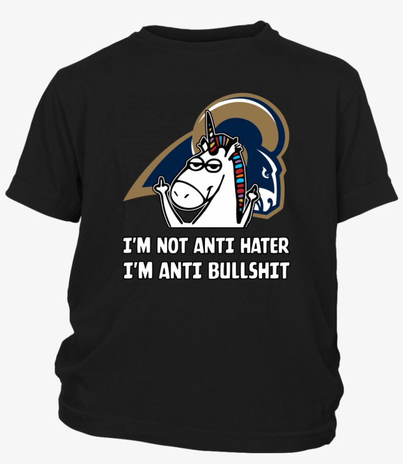 Los Angeles Rams I'm Not Anti Hater I'm Anti Bullshit, transparent png #7203384