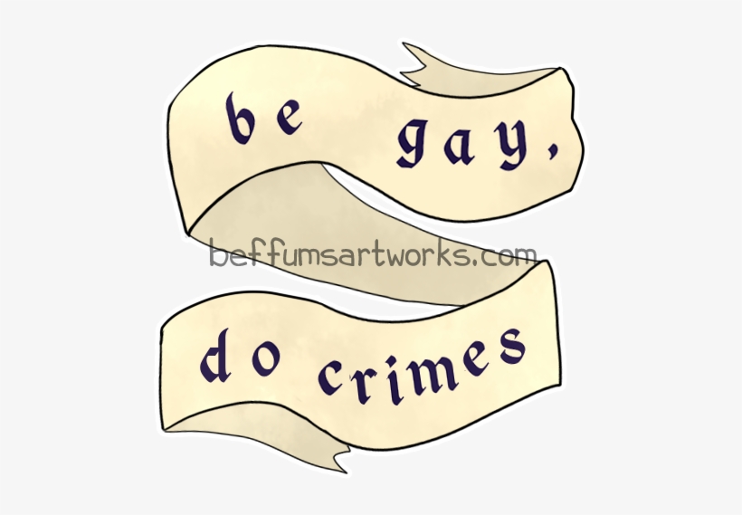Be Gay Do Crimes, transparent png #7223335