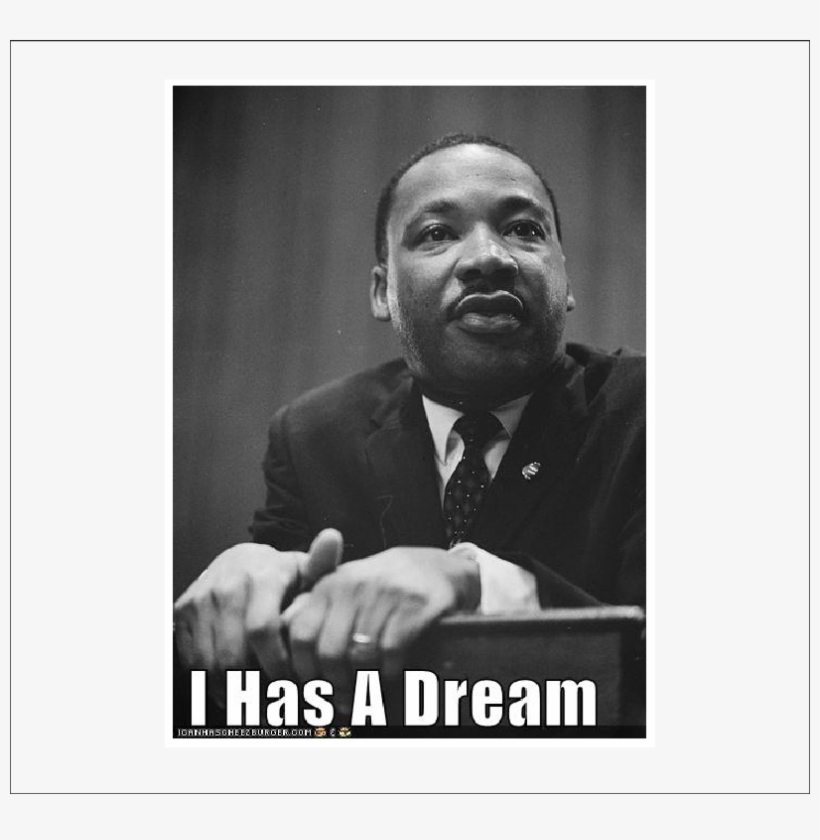I Has A Dream, transparent png #7234143