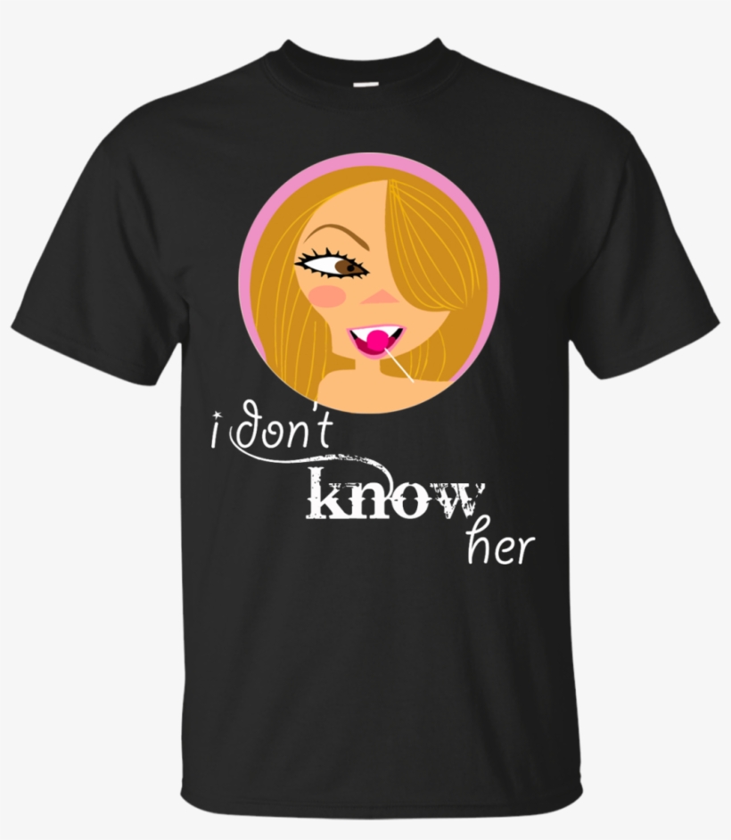I Don't Know Her Shirt, Hoodie, Tank, transparent png #7263895
