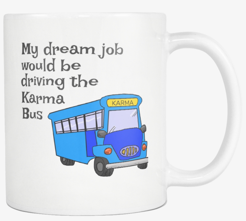 Karma Bus Driver White Mug, transparent png #7264219