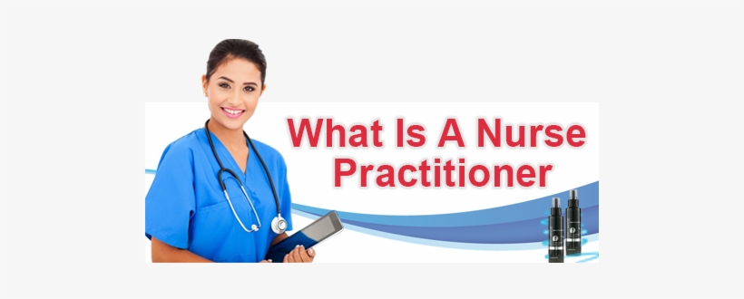 What Is A Nurse Practitioner Banner - Nurse Practitioner, transparent png #730891