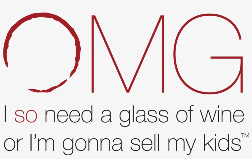 Omg I So Need A Glass Of Wine - Circle, transparent png #736019