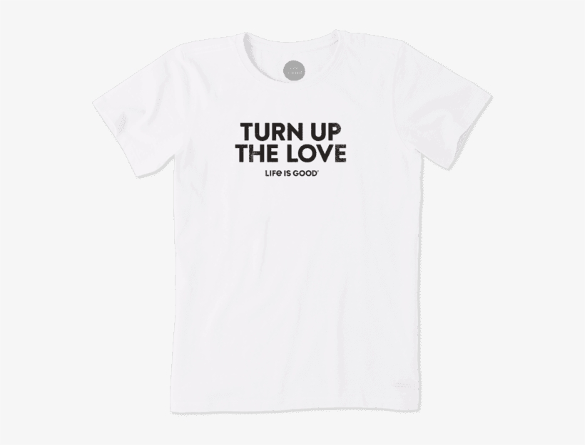 Women's Turn Up The Love Crusher Tee, transparent png #7360739