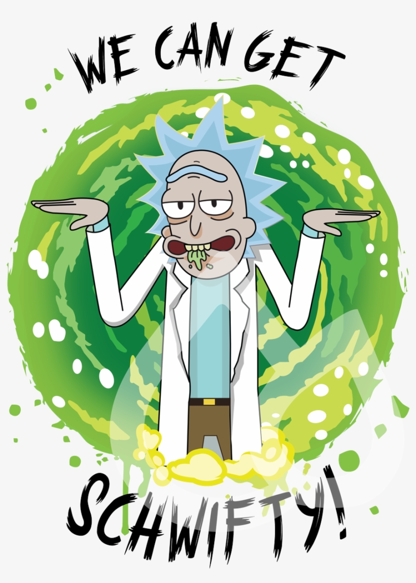 Feeling Schwifty Grab One Of Our Custom Rick & Morty, transparent png #7374501