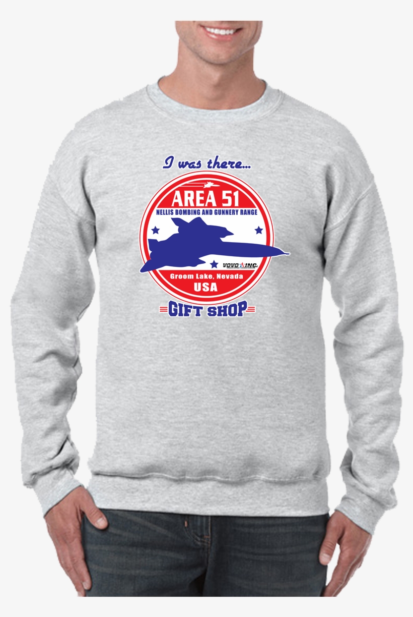 I Was There Area 51 Crew Neck Sweatshirt, transparent png #7395193